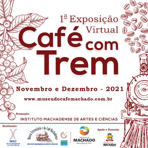 Conheça o Museu Ferroviário e do Café Machadense. Exposição Café com Trem