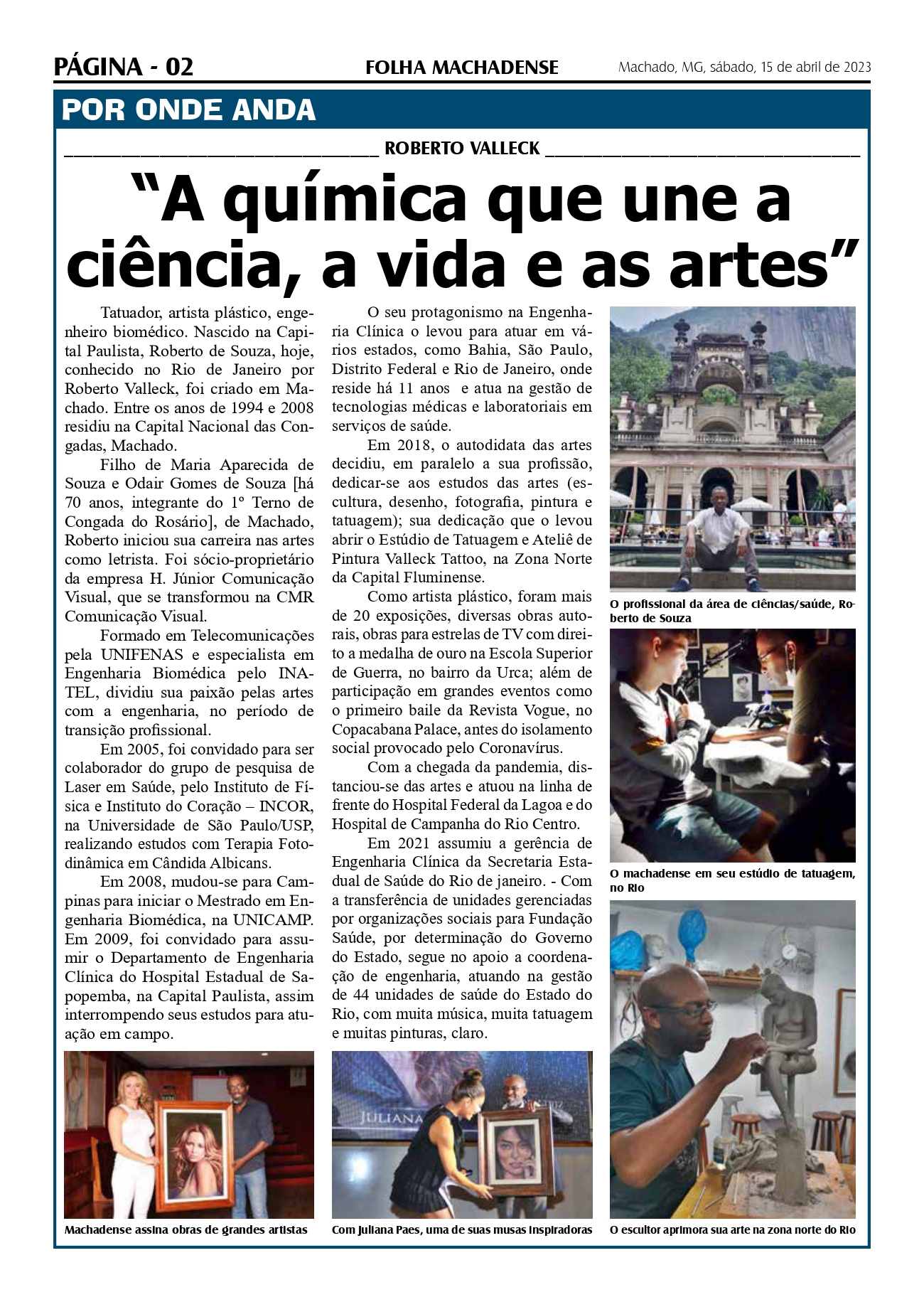 Artista plástico, tatuador, letrista... as várias faces de Roberto Valleck