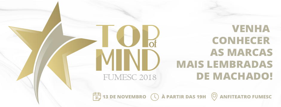 FUMESC REALIZA HOJE MAIS UMA EDIÇÃO DO TOP OF MIND